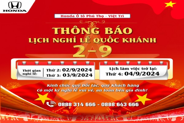 HONDA Ô TÔ PHÚ THỌ - VIỆT TRÌ THÔNG BÁO LỊCH NGHỈ LỄ QUỐC KHÁNH 02/09